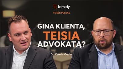 Dr. KAROLIS GUDAS: Ar visuomenė ir žiniasklaida atskiria advokatą nuo jo kliento?